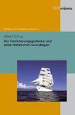 Der Versicherungsgedanke Und Seine Historischen Grundlagen