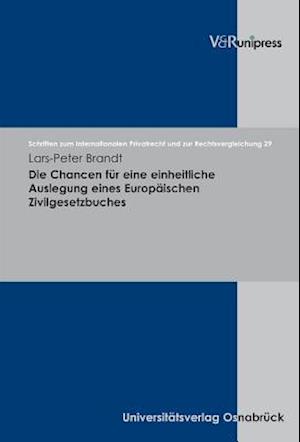 Die Chancen für eine einheitliche Auslegung eines Europäischen Zivilgesetzbuches