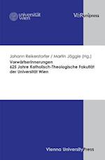 Vorwartserinnerungen. 625 Jahre Katholisch-Theologische Fakultat Der Universitat Wien