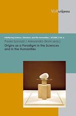 Origins as a Paradigm in the Sciences and in the Humanities