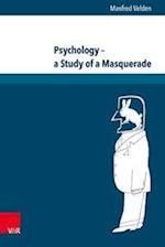 Psychology - A Study of a Masquerade