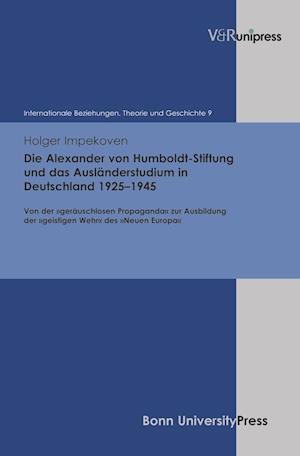 Die Alexander Von Humboldt-Stiftung Und Das Auslanderstudium in Deutschland 1925-1945