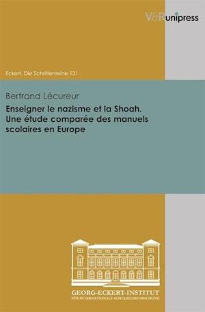 Enseigner le nazisme et la Shoah. Une étude comparée des manuels scolaires en Europe