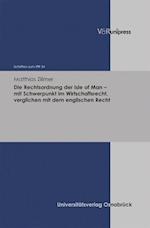 Die Rechtsordnung Der Isle of Man - Mit Schwerpunkt Im Wirtschaftsrecht, Verglichen Mit Dem Englischen Recht