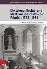 Die Wiener Rechts- und Staatswissenschaftliche Fakultät 1918-1938