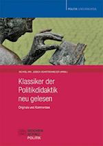 Klassiker der Politikdidaktik - neu gelesen