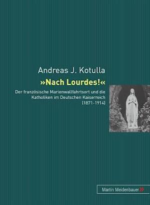 "Nach Lourdes!"