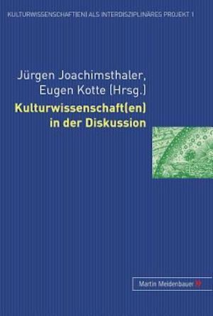 Kulturwissenschaft(en) in der Diskussion