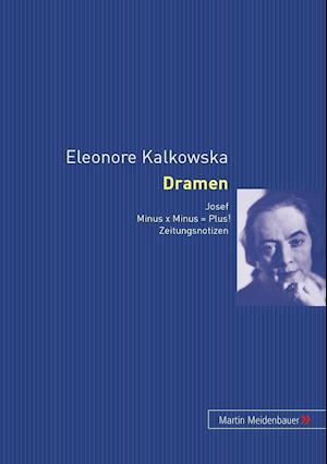 Eleonore Kalkowska. Dramen