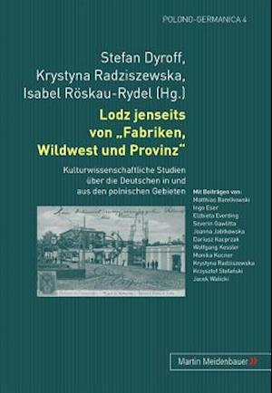 Lodz jenseits von ?Fabriken, Wildwest und Provinz?