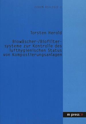 Biowäscher- /Biofiltersysteme zur Kontrolle des lufthygienischen Status von Kompostierungsanlagen