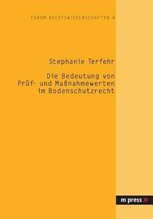 Die Bedeutung von Prüf- und Maßnahmewerten im Bodenschutzrecht