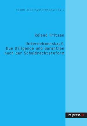 Unternehmenskauf, Due Diligence Und Garantien Nach Der Schuldrechtsreform