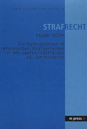 Die Opferposition im reformierten Strafverfahren in der zweiten Hälfte des 19. Jahrhunderts