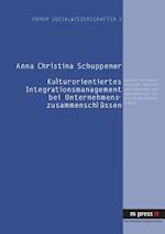 Kulturorientiertes Integrationsmanagement bei Unternehmenszusammenschlüssen