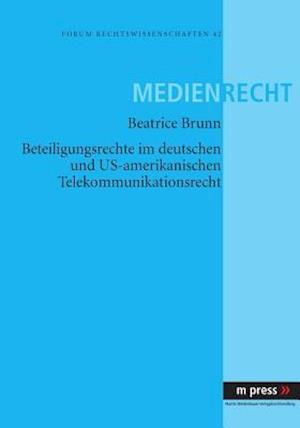 Beteiligungsrechte Im Deutschen Und Us-Amerikanischen Telekommunikationsrecht