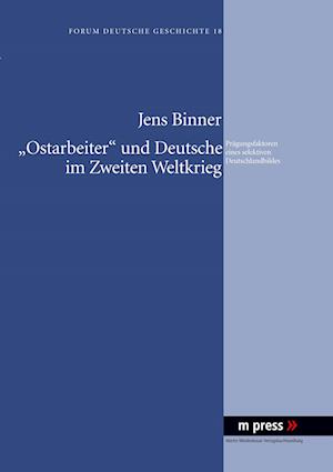 "Ostarbeiter" und Deutsche im Zweiten Weltkrieg