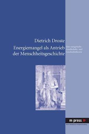 Energiemangel ALS Antrieb Der Menschheitsgeschichte