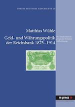 Wühle, M: Geld- und Währungspolitik der Reichsbank 1875-1914