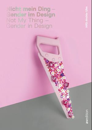 Nicht mein Ding - Gender im Design