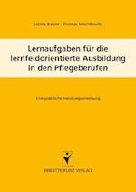 Lernaufgaben für die lernfeldorientierte Ausbildung in den Pflegeberufen