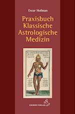 Praxisbuch klassische Astrologische Medizin
