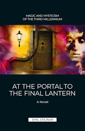 At the Portal to the final Lantern | MAGIC AND MYSTICISM OF THE THIRD MILLENIUM