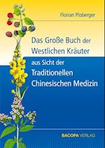 Das Grosse Buch der Westlichen Kräuter aus Sicht der Traditionellen Chinesischen Medizin