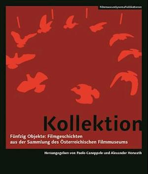 Kollektion – Fünfzig Objekte: Filmgeschichten aus Objekte: Filmgeschichten aus der SammlungÂ  des (German–language Edition)