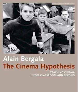 The Cinema Hypothesis – Teaching Cinema in the Classroom and Beyond