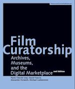 Film Curatorship – Archives, Museums, and the Digital Marketplace