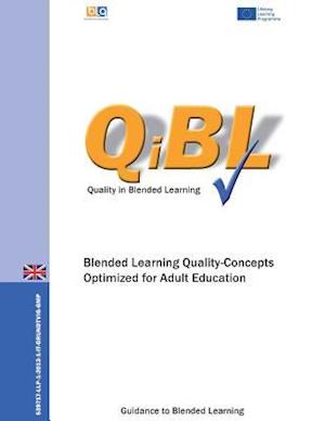 Blended Learning - Quality Concepts Optimized for Adult Education: A Guidance to Blended Learning