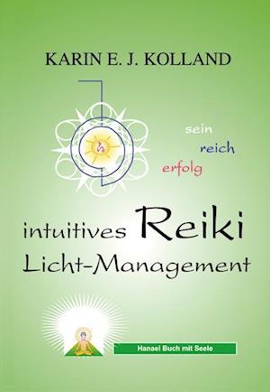 Kolland, K: Intuitives Reiki Licht-Management