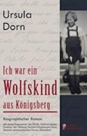 Ich war ein Wolfskind aus Königsberg