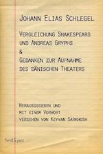 Vergleichung Shakespears Und Andreas Gryphs & Gedanken Zur Aufnahme Des Dänischen Theaters