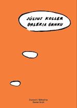 Julius Koller: Galeria Ganku