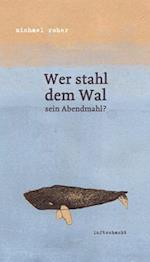 Wer stahl dem Wal sein Abendmahl?