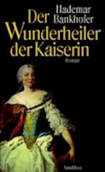 Der Wunderheiler der Kaiserin