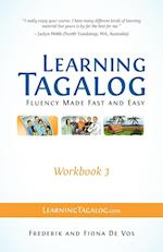 Learning Tagalog - Fluency Made Fast and Easy - Workbook 3 (Part of a 7-Book Set) 
