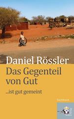 Das Gegenteil von Gut … ist Gut gemeint