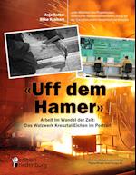 "Uff Dem Hamer" - Arbeit Im Wandel Der Zeit