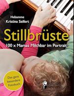 Stillbrüste - 100 X Mamas Milchbar Im Portrait (Das Ganz Besondere Fotobuch)