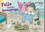 Felix und der Sonnenvogel - Das Bilder-Erzählbuch für Kinder, die getröstet und beschützt werden wollen