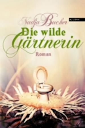 Die wilde Gärtnerin