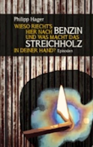 Wieso riecht''s hier nach Benzin und was macht das Streichholz in deiner Hand?