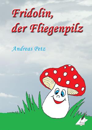 Fridolin der Fliegenpilz