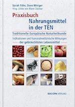 Praxisbuch Nahrungsmittel in der TEN (Traditionelle Europäische Naturheilkunde)