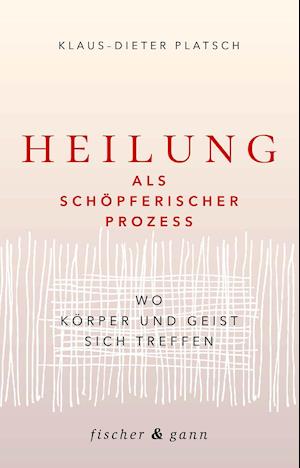 Heilung als schöpferischer Prozess