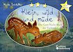 Klein, wild und müde - Das Gute-Nacht-Buch der Tierkinder
