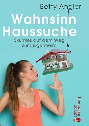 Wahnsinn Haussuche